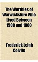 The Worthies of Warwickshire Who Lived Between 1500 and 1800