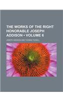 The Works of the Right Honorable Joseph Addison (Volume 6): (English)