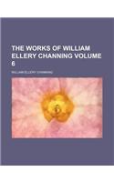 The Works of William Ellery Channing Volume 6