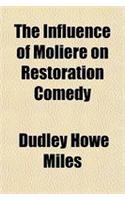 The Influence of Moliere on Restoration Comedy