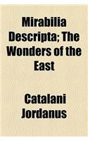 Mirabilia Descripta; The Wonders of the East: (English)