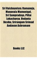 Sri Vaishnavism: Ramanuja, Vedanta Desika, Parakala Mutt, Lakshmi Kumara Thathachariar, Manavala Mamunigal, Sri Sampradaya, Seemantham(English)
