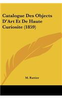 Catalogue Des Objects D'Art Et De Haute Curiosite (1859)