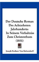 Deutsche Roman Des Achtzehnten Jahrhunderts: In Seinem Verhaltniss Zum Christenthum (1851)