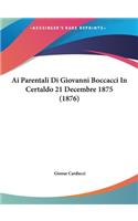 AI Parentali Di Giovanni Boccacci in Certaldo 21 Decembre 1875 (1876)