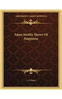 Adam Smith's Theory of Happiness