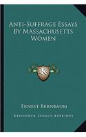 Anti-Suffrage Essays by Massachusetts Women