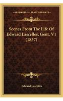 Scenes from the Life of Edward Lascelles, Gent. V1 (1837)