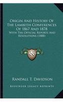 Origin And History Of The Lambeth Conferences Of 1867 And 1878
