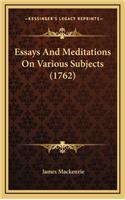 Essays and Meditations on Various Subjects (1762)