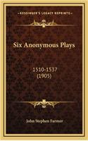 Six Anonymous Plays
