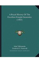 A Royal History Of The Excellent Knight Generides (1865): (English)