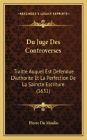 Du Juge Des Controverses
