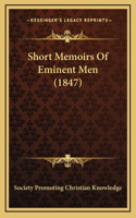 Short Memoirs Of Eminent Men (1847): (English)