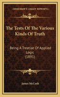 The Tests Of The Various Kinds Of Truth