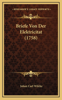 Briefe Von Der Elektricitat (1758)
