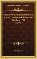 Des Furstlichen Hochstifts Fulda Staats- Und Standskalender Auf Das Jahr 1794 (1794)