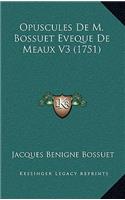 Opuscules De M. Bossuet Eveque De Meaux V3 (1751)