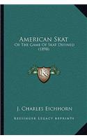 American Skat: Or The Game Of Skat Defined (1898)