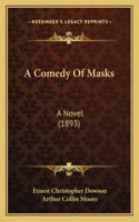 A Comedy Of Masks