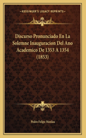 Discurso Pronunciado En La Solemne Inauguracion Del Ano Academico De 1353 A 1354 (1853)