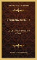 L'Homme, Book 1-6