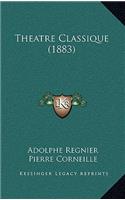 Theatre Classique (1883): (French)