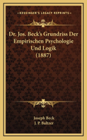 Dr. Jos. Beck's Grundriss Der Empirischen Psychologie Und Logik (1887)