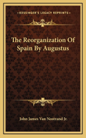 Reorganization Of Spain By Augustus