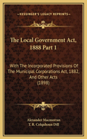 The Local Government Act, 1888 Part 1