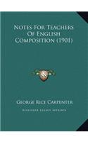 Notes For Teachers Of English Composition (1901)
