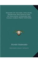 Memoirs of Teachers, Educators, Promoters and Benefactors of Education, Literature and Science