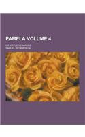 Pamela; Or Virtue Rewarded Volume 4