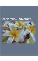 Geophysical Companies: Drilling Rig Operators, Halliburton, Transocean, Baker Hughes, Schlumberger, Rowan Companies, Challenger Ltd, Noble Co