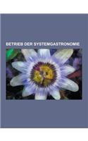 Betrieb Der Systemgastronomie: Starbucks, McDonald's, Burger King, Subway, Hooters, Pizza Hut, Systemgastronomie, Wienerwald, Hard Rock Cafe, Kentuck(German)