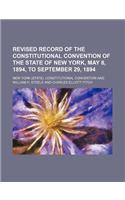 Revised Record of the Constitutional Convention of the State of New York, May 8, 1894, to September 29, 1894 (Volume 1)