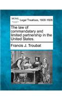 The law of commandatary and limited partnership in the United States.