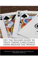 Off the Record Guide to Trick-Taking Card Games from Around the World: (English)