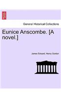 Eunice Anscombe. [A Novel.]