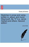 Sketches in Prose and Verse, Written In, About, and Round Weymouth. by 