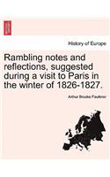 Rambling Notes and Reflections, Suggested During a Visit to Paris in the Winter of 1826-1827.