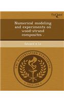 Numerical Modeling and Experiments on Wood-Strand Composites
