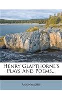 Henry Glapthorne's Plays and Poems...