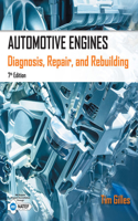 Automotive Engines: Diagnosis, Repair, and Rebuilding