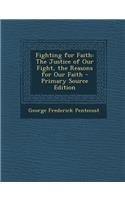 Fighting for Faith: The Justice of Our Fight, the Reasons for Our Faith(English)