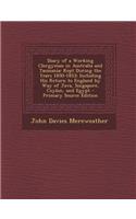 Diary of a Working Clergyman in Australia and Tasmania: Kept During the Years 1850-1853; Including His Return to England by Way of Java, Singapore, Ceylon, and Egypt - Primary Source Edition