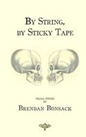 By String, By Sticky Tape