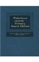 Watertown Records - Primary Source Edition