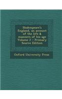 Shakespeare's England, an Account of the Life & Manners of His Age Volume 2 - Primary Source Edition