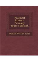Practical Ethics - Primary Source Edition: (English)